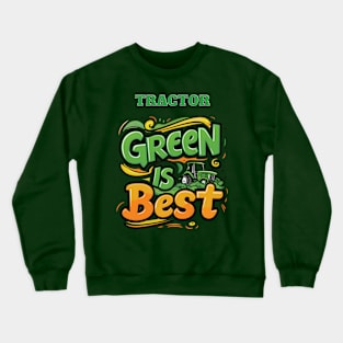 Green is best Crewneck Sweatshirt